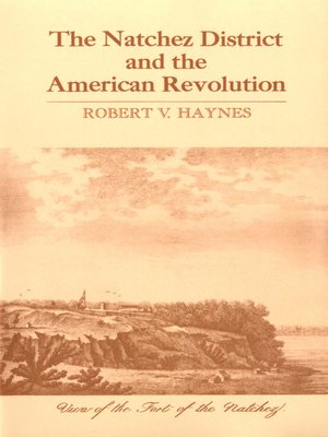 cover image of The Natchez District and the American Revolution